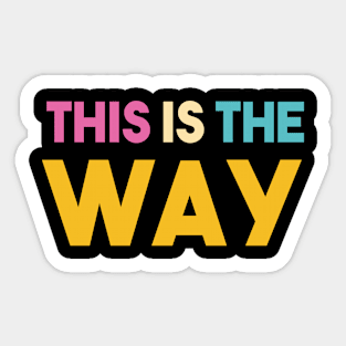 This is the way - Classic Sticker